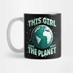 This girl Cares about Planet Save World Earth Day Mug